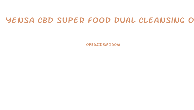 Yensa Cbd Super Food Dual Cleansing Oil