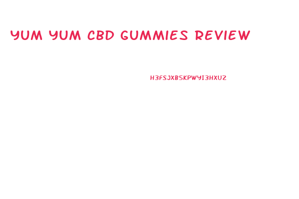Yum Yum Cbd Gummies Review