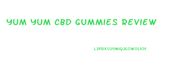 Yum Yum Cbd Gummies Review