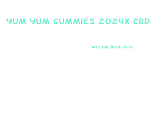 Yum Yum Gummies 2024x Cbd