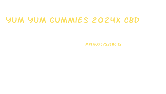 Yum Yum Gummies 2024x Cbd