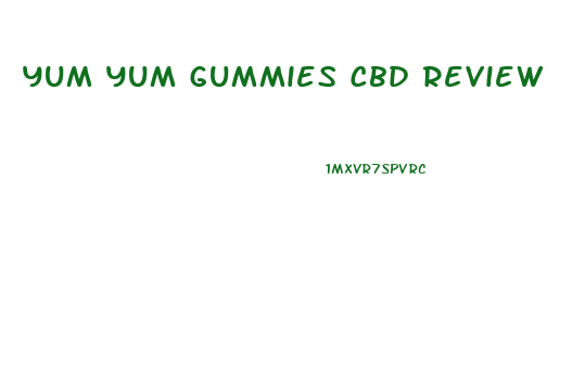 Yum Yum Gummies Cbd Review