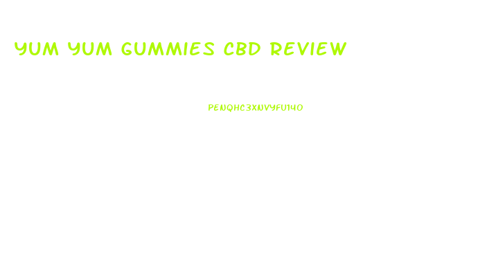 Yum Yum Gummies Cbd Review