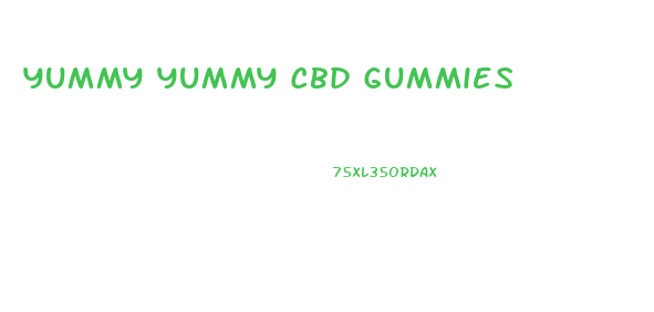 Yummy Yummy Cbd Gummies