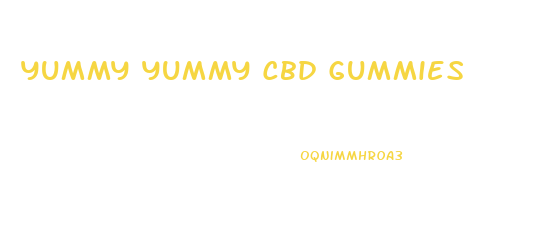 Yummy Yummy Cbd Gummies