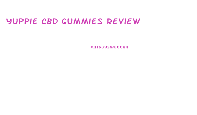 Yuppie Cbd Gummies Review