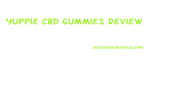 Yuppie Cbd Gummies Review