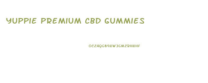 Yuppie Premium Cbd Gummies