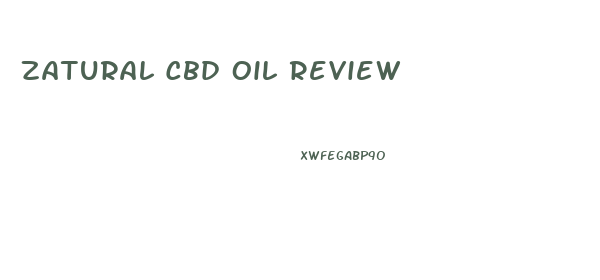 Zatural Cbd Oil Review