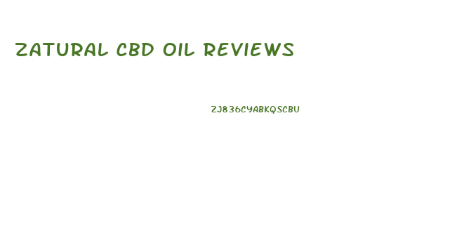 Zatural Cbd Oil Reviews