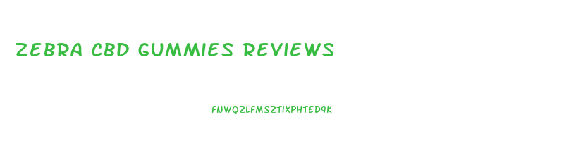 Zebra Cbd Gummies Reviews