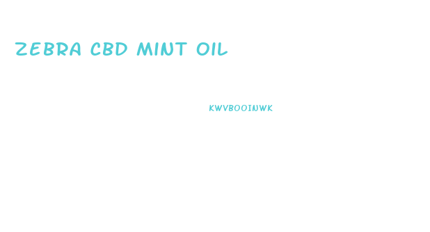 Zebra Cbd Mint Oil