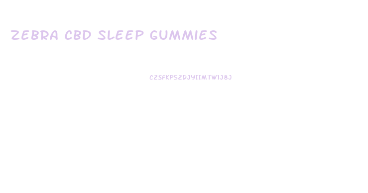 Zebra Cbd Sleep Gummies