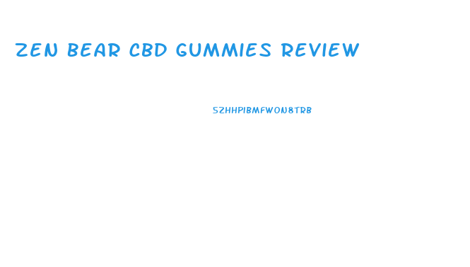 Zen Bear Cbd Gummies Review