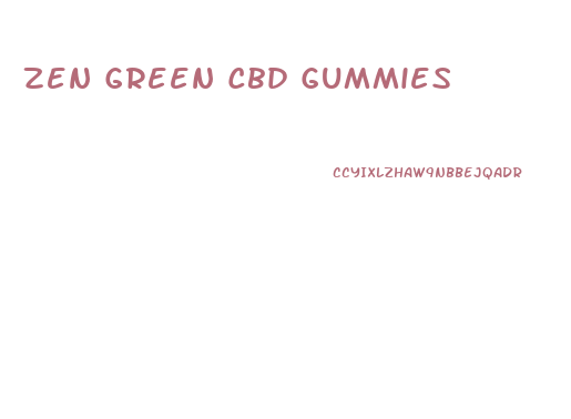 Zen Green Cbd Gummies