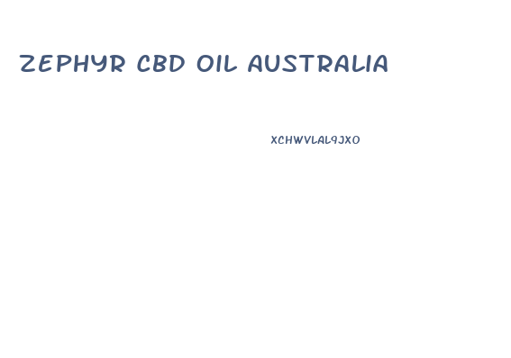 Zephyr Cbd Oil Australia