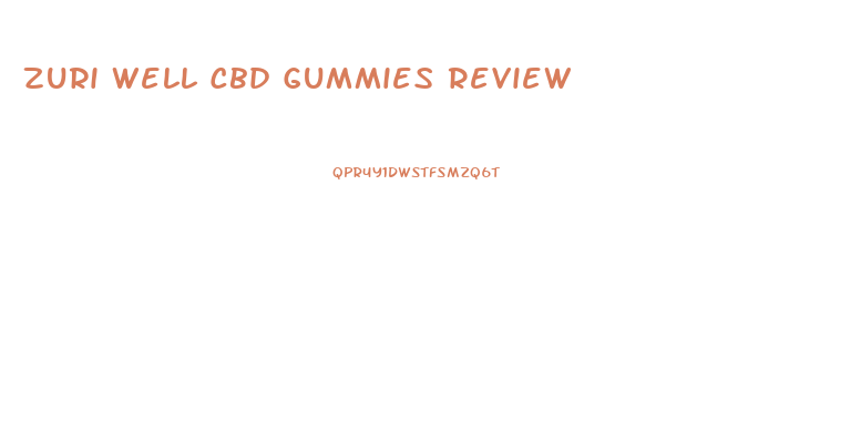 Zuri Well Cbd Gummies Review