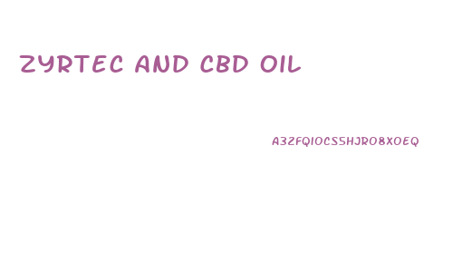 Zyrtec And Cbd Oil