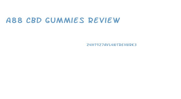 a88 cbd gummies review