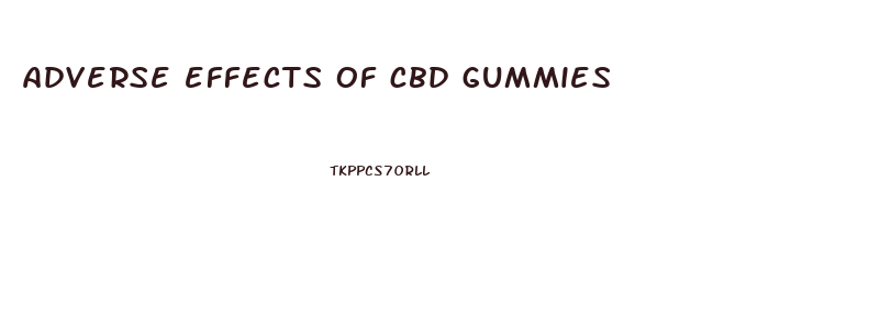 adverse effects of cbd gummies