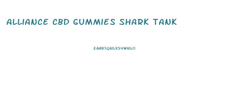 alliance cbd gummies shark tank