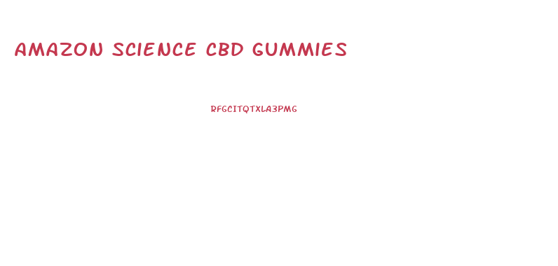 amazon science cbd gummies