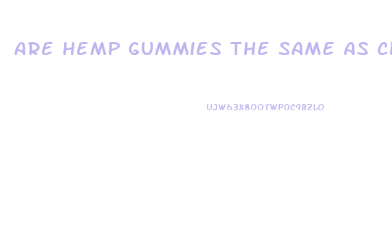 are hemp gummies the same as cbd