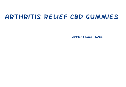 arthritis relief cbd gummies