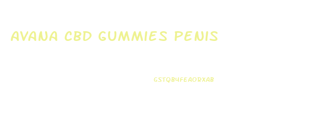 avana cbd gummies penis