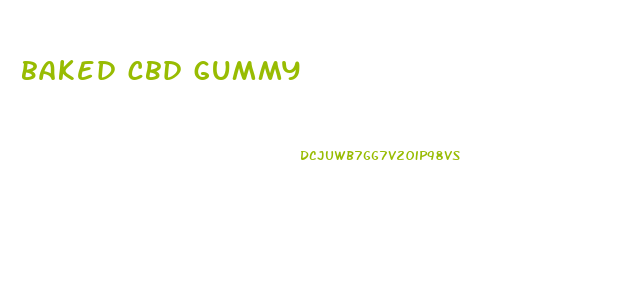 baked cbd gummy