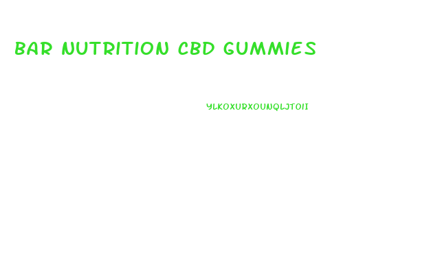 bar nutrition cbd gummies