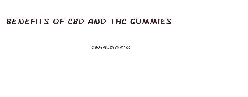 benefits of cbd and thc gummies