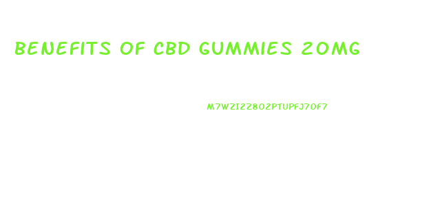 benefits of cbd gummies 20mg