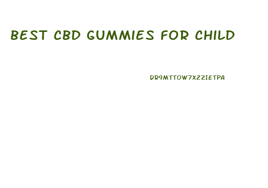 best cbd gummies for child