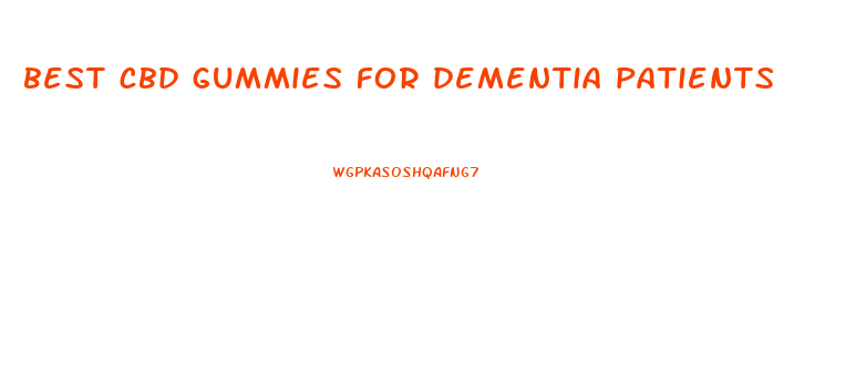 best cbd gummies for dementia patients