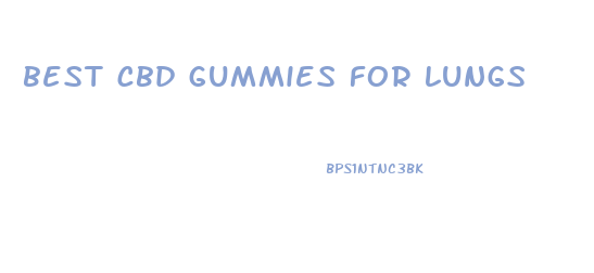 best cbd gummies for lungs