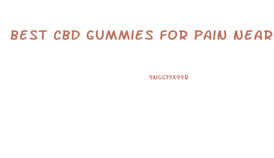 best cbd gummies for pain near me