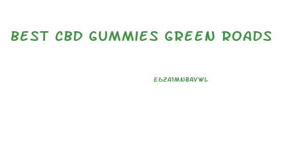 best cbd gummies green roads