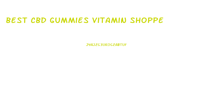 best cbd gummies vitamin shoppe