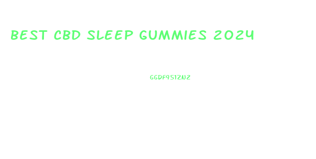 best cbd sleep gummies 2024