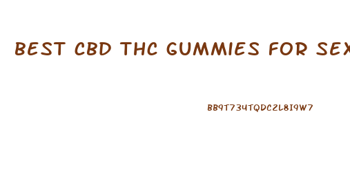 best cbd thc gummies for sex