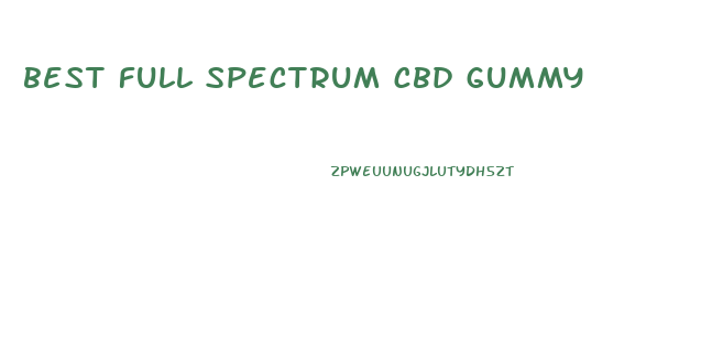 best full spectrum cbd gummy