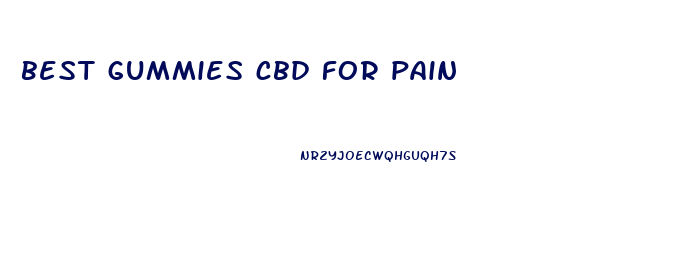 best gummies cbd for pain