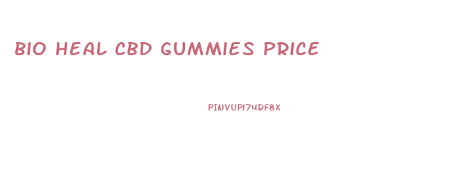 bio heal cbd gummies price