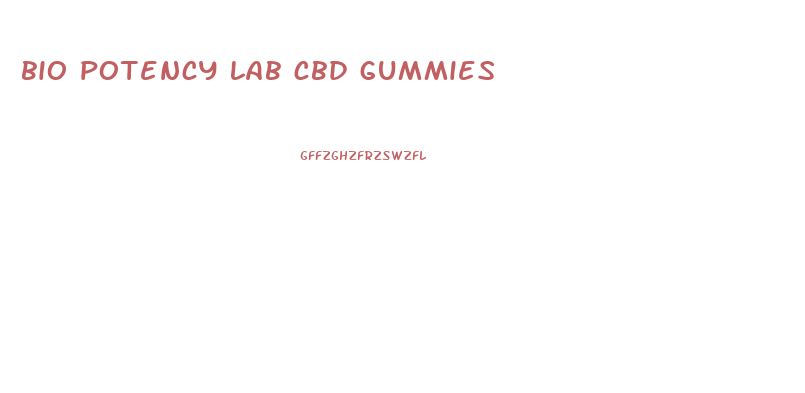bio potency lab cbd gummies
