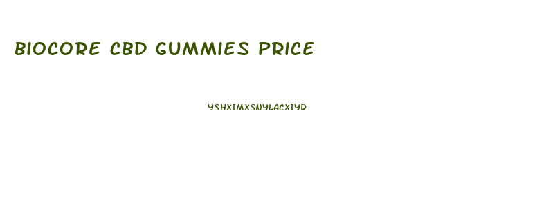 biocore cbd gummies price