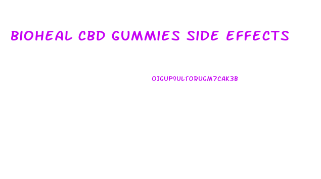 bioheal cbd gummies side effects