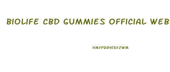 biolife cbd gummies official website
