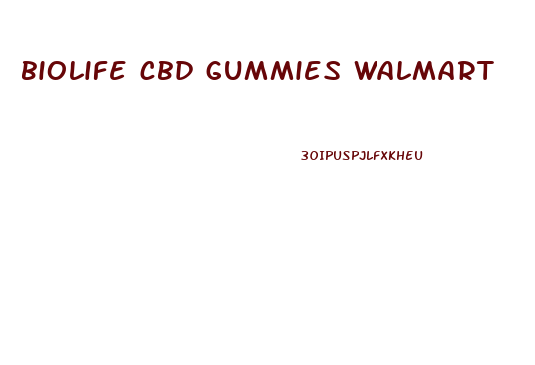 biolife cbd gummies walmart