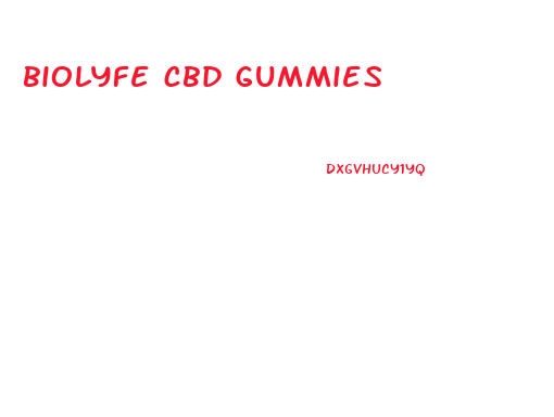 biolyfe cbd gummies 
